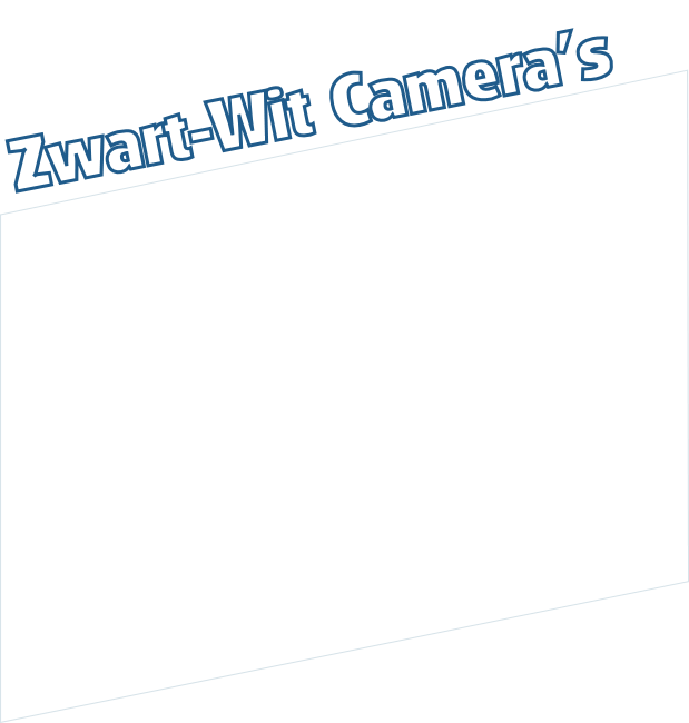 Zwart-Wit Camera’s