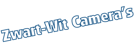 Zwart-Wit Camera’s